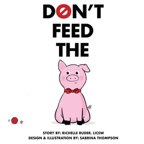 Don't Feed The Pig - Hardcover