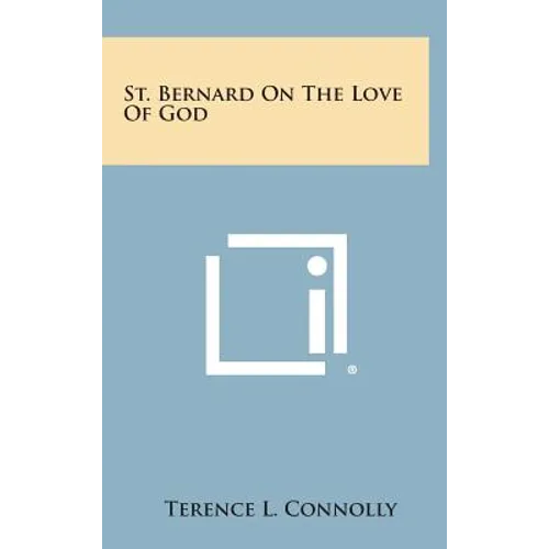 St. Bernard on the Love of God - Hardcover