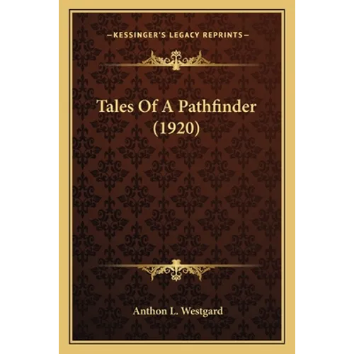 Tales of a Pathfinder (1920) - Paperback
