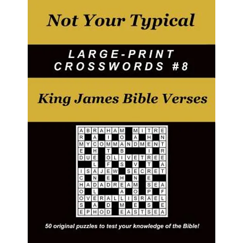 Not Your Typical Large-Print Crosswords #8 - King James Bible Verses - Paperback
