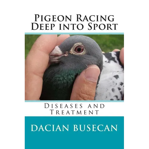 Pigeon Racing " Deep into Sport ": Diseases and Treatment - Paperback