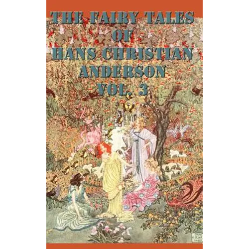 The Fairy Tales of Hans Christian Anderson Vol. 3 - Hardcover