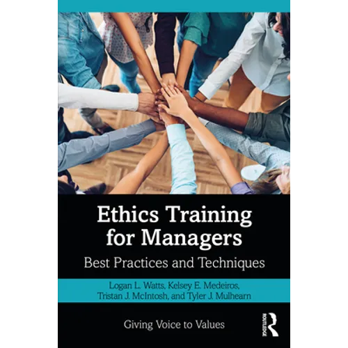 Ethics Training for Managers: Best Practices and Techniques - Paperback