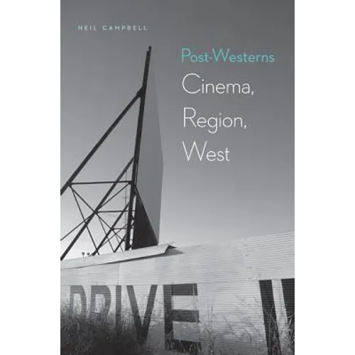 Post-Westerns: Cinema, Region, West - Hardcover