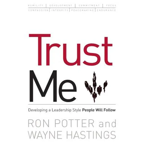 Trust Me: developing a leadership style people will follow - Paperback