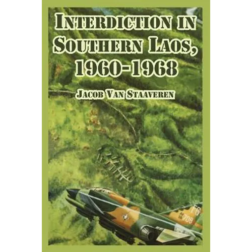 Interdiction in Southern Laos, 1960-1968 - Paperback