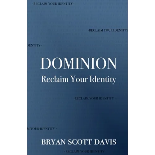 Dominion: Reclaim Your Identity - Paperback