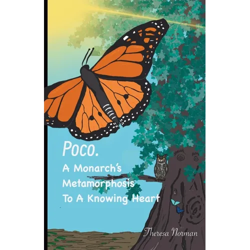 Poco. A Monarch's Metamorphosis To A Knowing Heart - Paperback