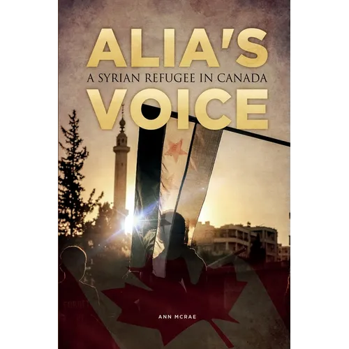 Alia's Voice: A Syrian Refugee in Canada - Paperback