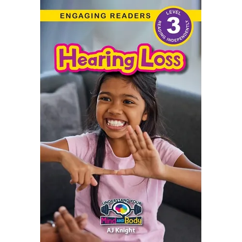 Hearing Loss: Understand Your Mind and Body (Engaging Readers, Level 3) - Paperback