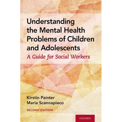 Understanding the Mental Health Problems of Children and Adolescents: A Guide for Social Workers - Paperback