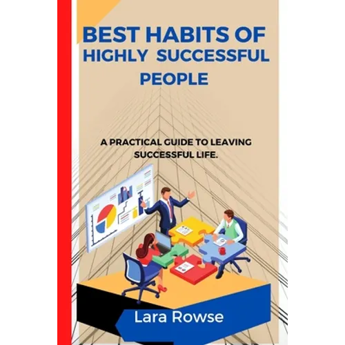 Best Habits of highly successful people: A practical guide to leaving a successful life - Paperback