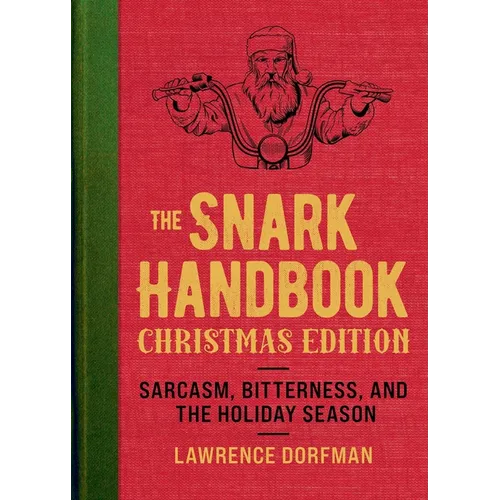 The Snark Handbook: Christmas Edition: Sarcasm, Bitterness, and the Holiday Season - Paperback