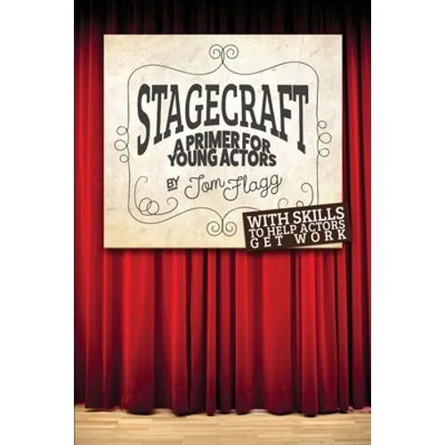 Stagecraft: A Primer for Young Actors - Paperback