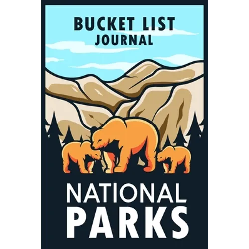 US National Parks Bucket List: US National Parks Journal with List of All National Parks - Adventure Planner Book - Paperback
