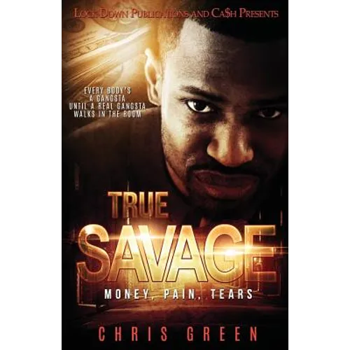 True Savage: Money, Pain, Tears - Paperback
