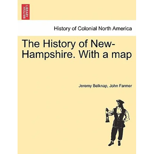 The History of New-Hampshire. With a map Vol. I. - Paperback