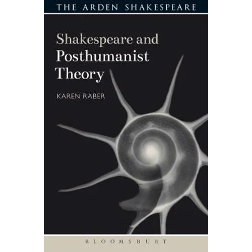 Shakespeare and Posthumanist Theory - Paperback