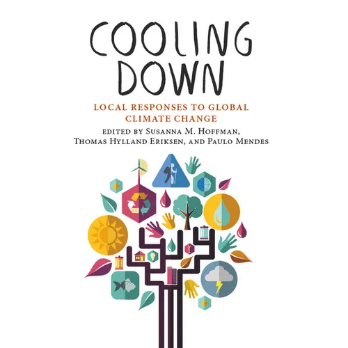 Cooling Down: Local Responses to Global Climate Change - Paperback