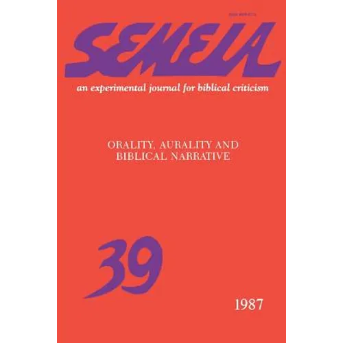 Semeia 39: Orality, Aurality, and Biblical Narrative - Paperback