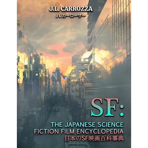 SF: The Japanese Science Fiction Film Encyclopedia - Paperback