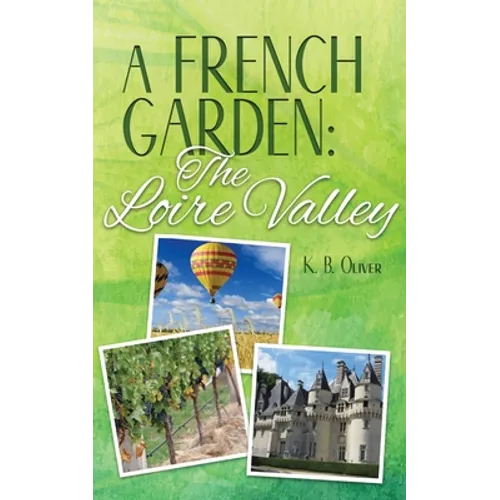 A French Garden: The Loire Valley - Paperback