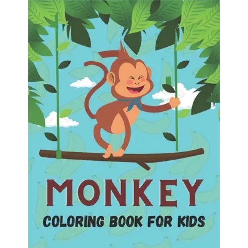 Monkey Coloring Book For Kids: 50 Cute Monkey Designs for Kids And Toddlers - Paperback