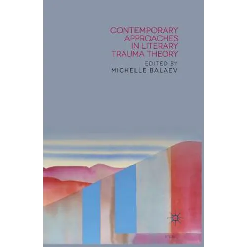 Contemporary Approaches in Literary Trauma Theory - Paperback