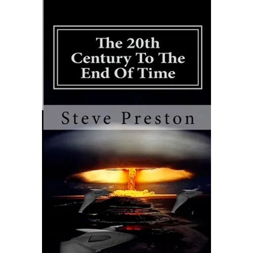 The 20th Century To The End Of Time: Book 8 History of Mankind - Paperback