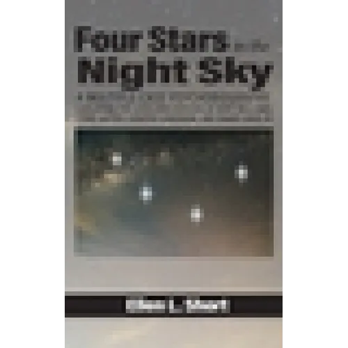 Four Stars in the Night Sky: A Multiple Case Psychobiography Exploring the Lives and Careers of Bert Williams, Ethel Waters, Dorothy Dandridge, and Sa - Hardcover