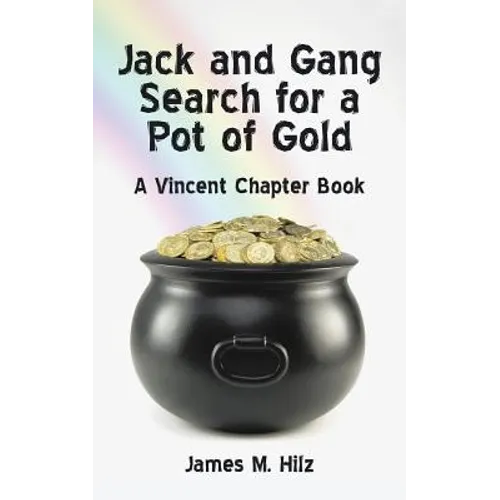 Jack and Gang Search for a Pot of Gold: A Vincent Chapter Book - Paperback