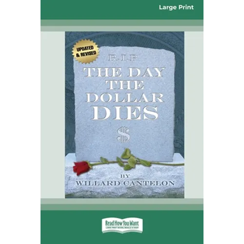 The Day the Dollar Dies (16pt Large Print Edition) - Paperback
