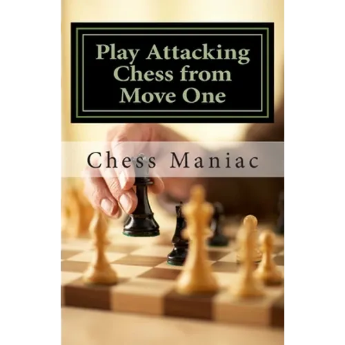 Play Attacking Chess from Move One - Paperback
