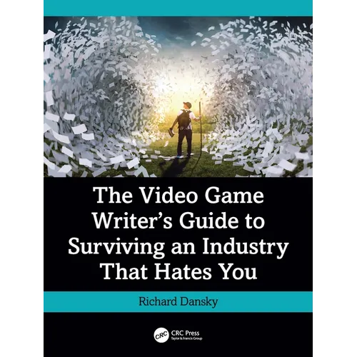 The Video Game Writer's Guide to Surviving an Industry That Hates You - Paperback