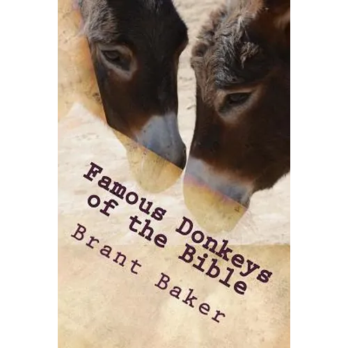 Famous Donkeys of the Bible: Six Studies for Individuals or Groups - Paperback