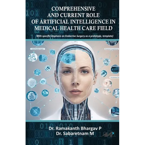 Comprehensive and Current Role of Artificial Intelligence in Medical Health Care Field - Paperback