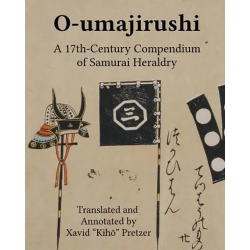 O-umajirushi: A 17th-Century Compendium of Samurai Heraldry - Paperback