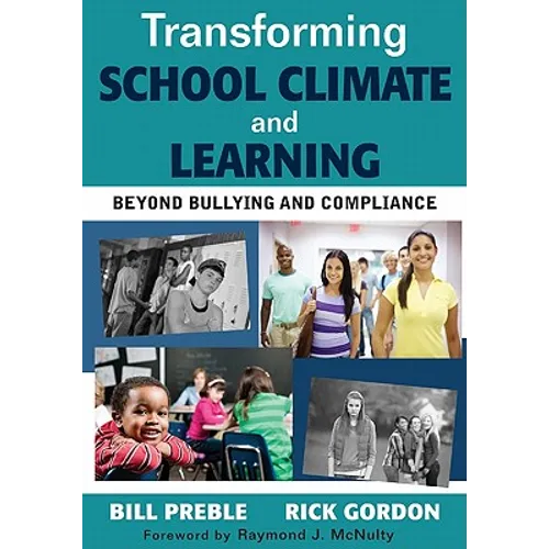 Transforming School Climate and Learning: Beyond Bullying and Compliance - Paperback
