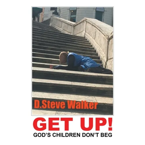 Get Up!: God's Children Don't Beg - Paperback