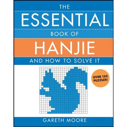 The Essential Book of Hanjie: And How to Solve It - Paperback