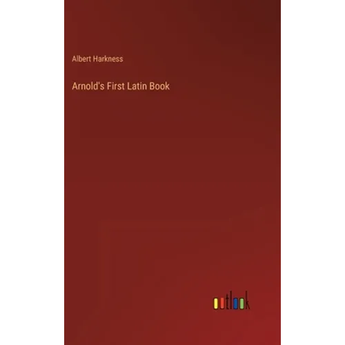 Arnold's First Latin Book - Hardcover
