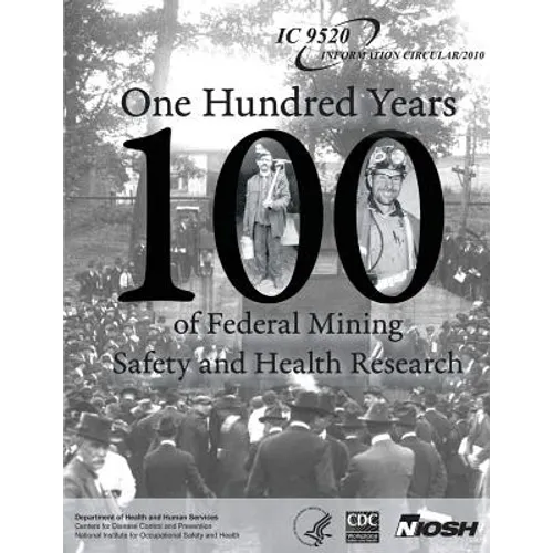 One Hundred Years of Federal Mining Safety and Health Research - Paperback