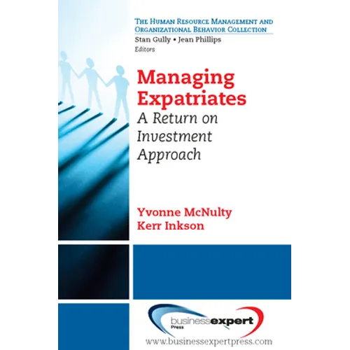 Managing Expatriates: A Return on Investment Approach - Paperback