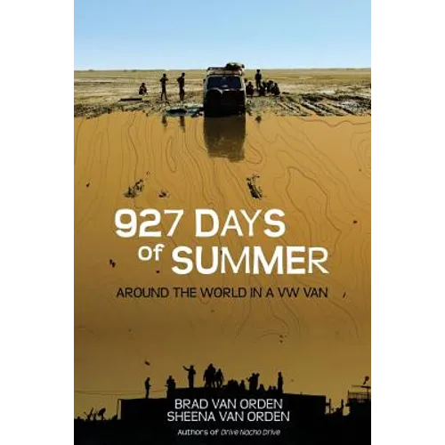 927 Days of Summer: Around the World in a VW Van - Paperback
