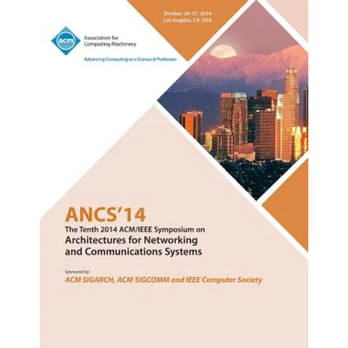 ANCS 14 10th ACM/IEEE Symposium on Architectures for Networking and Communications Systems - Paperback