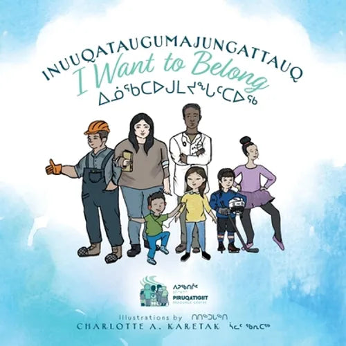 Inuuqataugumajungattauq - I want to Belong: ᐃᓅᖃᑕᐅᒍᒪᔪᖓᑦᑕᐅᖅ - Paperback
