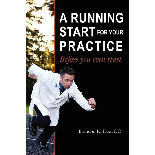 A Running Start for Your Practice: Before You Even Start - Paperback