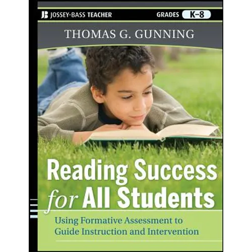 Reading Success for All Students: Using Formative Assessment to Guide Instruction and Intervention - Paperback