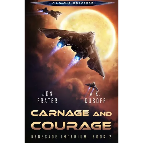 Carnage and Courage (Renegade Imperium Book 2) - Paperback