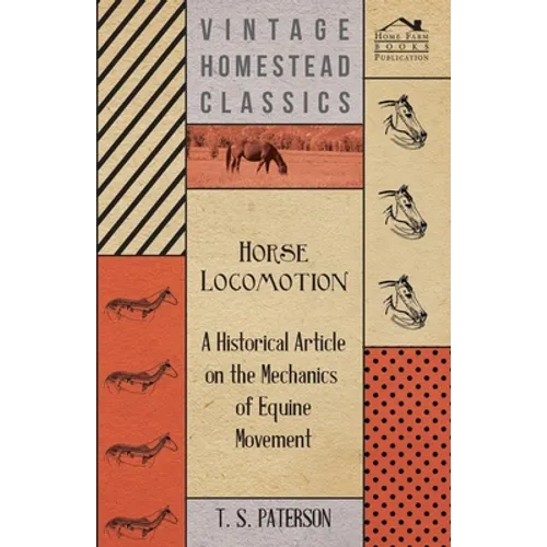 Horse Locomotion - A Historical Article on the Mechanics of Equine Movement - Paperback